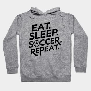 Eat Sleep Soccer Repeat Hoodie